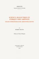 Science, Dialectique Et Ethique Chez Aristote: Essais d'Epistemologie Aristotelicienne 9042922133 Book Cover