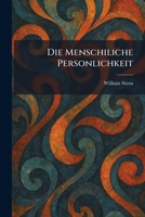 Die Menschiliche Personlichkeit (German Edition) 102560766X Book Cover