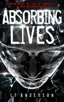 Absorbing Lives: A YA Dystopian Sci-Fi Urban Thriller 1732179514 Book Cover