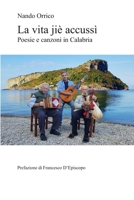 La vita jiè accussì: Poesie e canzoni in Calabria (Italian Edition) B0GR1J99QQ Book Cover