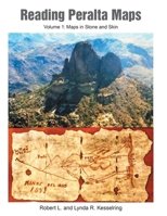 Reading Peralta Maps: Volume 1: Maps in Stone and Skin 1483405338 Book Cover