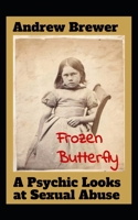 Frozen Butterfly: A Psychic Looks at Sexual Abuse B08RT64G6N Book Cover