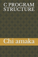 C PROGRAM STRUCTURE B08P2FXLPH Book Cover