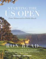 Starting the US Open : From Shinnecock to Pebble Beach 1732239150 Book Cover