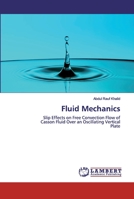 Fluid Mechanics: Slip Effects on Free Convection Flow ofCasson Fluid Over an Oscillating VerticalPlate 6202529512 Book Cover