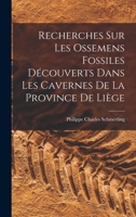 Recherches Sur Les Ossemens Fossiles Découverts Dans Les Cavernes De La Province De Liège B0BPQ4B569 Book Cover