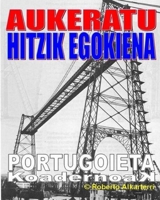 AUKERATU HITZIK EGOKIENA: PORTUGOIETA KOADERNOAK (B2 nahiz C1 euskara-agiriak prestatzeko) B0B92NT7RX Book Cover
