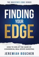 Finding Your Edge: How to Win at the Game of Commercial Real Estate Investing null Book Cover