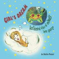 Girl's Dream: Accidental trips of animals into space 1092723102 Book Cover