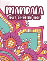 Mandala Adult Coloring Book: Illustrations, Designs, And Patterns To Color For Relaxation, Stress Relief Coloring Pages B08HGLPYQX Book Cover