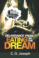 Deliverance From Eating in the Dream B0CFZJY7ZN Book Cover