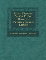 Saint J�r�me: Sa Vie Et Son Oeuvre 1016531257 Book Cover