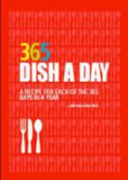 365 Dish a Day: A Recipe for Each of the 365 Days in a Year Plus One For a Leap Year 1405471395 Book Cover