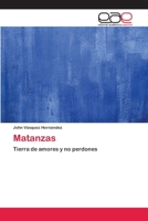 Matanzas: Tierra de amores y no perdones 6202254181 Book Cover