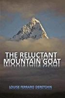 The Reluctant Mountain Goat 1542385970 Book Cover