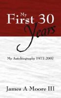 My First 30 Years: My Autobiography 1977-2007 143270902X Book Cover