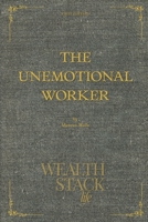 The Unemotional Worker: How Present-Moment Execution Builds Power, Money, and Mastery B0G7PBNL2W Book Cover
