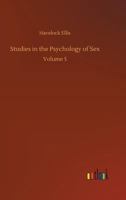 Studies in the Psychology of Sex Volume 5 3734055288 Book Cover