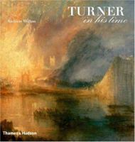 Turner in His Time, Revised and Updated Edition 0500238308 Book Cover