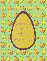 Weekly Shit Meal Planner: 52 Weeks to Plan Shit Meal-Large Size 8.5 x 11-Include: Freezer Inventory, Week Meal Planner, Shopping List, Notes-Shit Gifts-Easy Help in the Kitchen -Weekly Planner-Plan Yo 1655148982 Book Cover