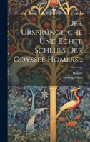 Der Ursprüngliche Und Echte Schluss Der Odyssee Homers... 1021842966 Book Cover