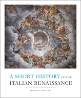 A Short History of the Italian Renaissance 1442600144 Book Cover