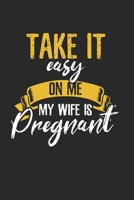 Easy on Me My Wife is pregnant Notebook: Notebook / 6x9 Zoll / 120 dotted Pages 1712622412 Book Cover