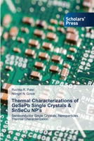 Thermal Characterizations of GeSePb Single Crystals & SnSeCu NP's 3659841307 Book Cover