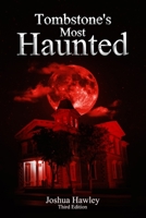 Tombstone's Most Haunted 1980844976 Book Cover