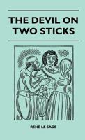 The Devil on Two Sticks. Tr. [By J. Thomas]. 1446510107 Book Cover