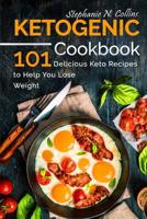 Ketogenic Cookbook: 101 Delicious Keto Recipes to Help You Lose Weight 1717138780 Book Cover