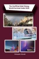 The Unofficial Walt Disney World Survival Guide 2026 B0GRCC6LVG Book Cover