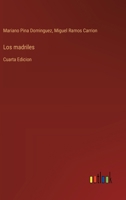 Los madriles: Cuarta Edicion 3368052047 Book Cover