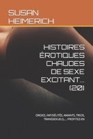 HISTOIRES ÉROTIQUES CHAUDES DE SEXE EXCITANT... (20): ORGIES, INFIDÉLITÉS, AMANTS, TRIOS, TRANSSEXUELS,.... PROFITEZ-EN (SUSAN HEIMERICH ET LE VRAI SEXE) (French Edition) B0CNHN1T2H Book Cover