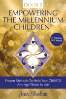 Empowering The Millennium Children, Proven Methods to Help Your Child of any Age Thrive in Life 1387304720 Book Cover