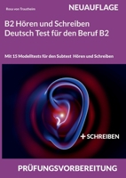 B2 Hören und Schreiben Deutsch Test für den Beruf B2: Mit 15 Modelltests für den Subtest Hören und Schreiben von telc (German Edition) 3696368466 Book Cover