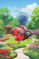 A Joaninha Feliz e Corajosa B0CM1L8NXP Book Cover