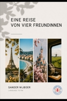 EIN REIS VON VIER FREUNDINNEN: A JOURNEY OF FOUR FRIENDS (German Edition) B0H17KD3C1 Book Cover
