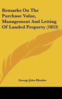 Remarks On The Purchase Value, Management And Letting Of Landed Property 1120690536 Book Cover