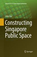 Constructing Singapore Public Space 9811023859 Book Cover