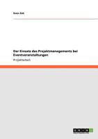 Der Einsatz des Projektmanagements bei Eventveranstaltungen 3640780515 Book Cover