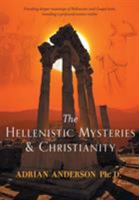 The Hellenistic Mysteries & Christianity 0994160208 Book Cover