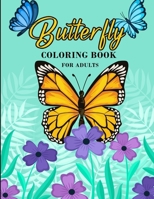 Butterflies Coloring Book for Adults: 48 Pages of Beautiful Butterflies to Soothe Anxiety and Depression B0CN57R7T4 Book Cover