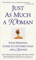Just As Much a Woman: Your Personal Guide to Hysterectomy and Beyond 0761518207 Book Cover