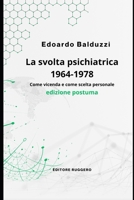 La svolta psichiatrica 1964-1978: Come vicenda e come scelta personale (Saggistica) (Italian Edition) B0FRXFBTCY Book Cover