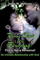 Time Out for Foreplay: This is Not a Rehearsal:  An Intimate Relationship with God 1420847236 Book Cover