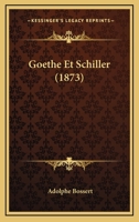 Goethe Et Schiller (1873) 1160099278 Book Cover