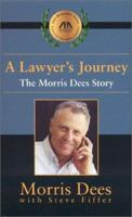 A Lawyer's Journey: The Morris Dees Story 1570739943 Book Cover