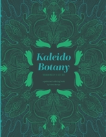 Kaleido Botany: Mirrored Nature - A Patterned Coloring Book B08PJKJ9KP Book Cover