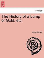 The History of a Lump of Chalk, etc. 1240908245 Book Cover